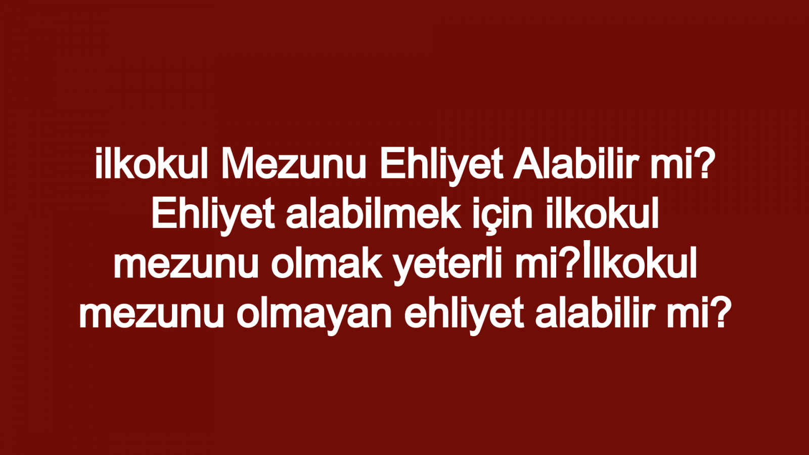 ilkokul-mezunu-ehliyet-alabilir-mi