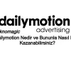 Dailymotion Nedir ve Bununla Nasıl Para Kazanabilirsiniz?